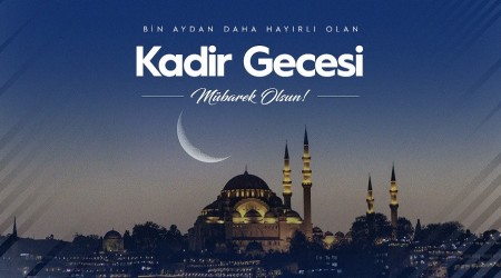 KADİR GECESİNİ NASIL DEĞERLENDİRMELİYİZ!