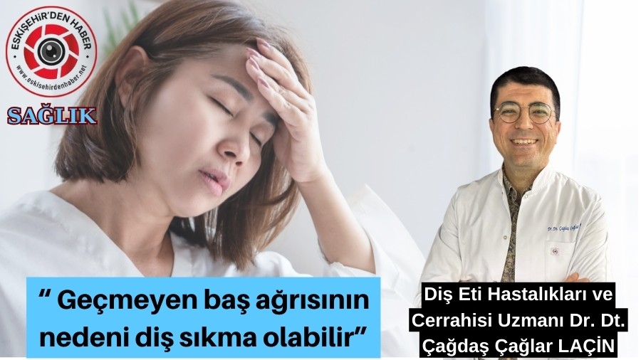 Ge�meyen ba� a�r�s�n�n nedeni di� s�kma olabilir