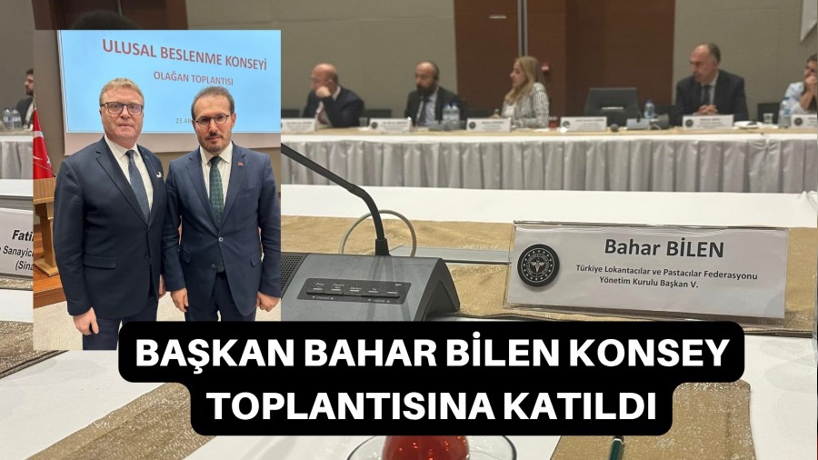 BAHAR BLEN KONSEY TOPLANTISINA KATILDI