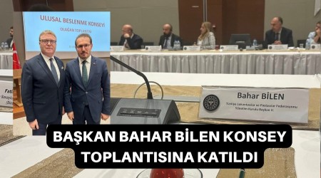 BAHAR BİLEN KONSEY TOPLANTISINA KATILDI