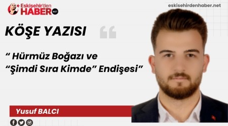 H�rm�z Bo�az� ve ��imdi S�ra Kimde� Endi�esi