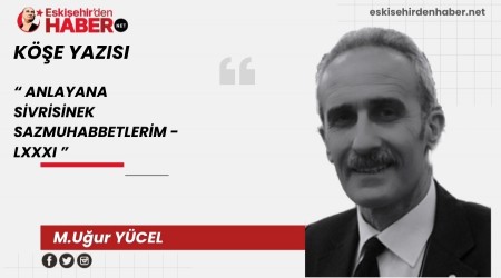 ANLAYANA SVRSNEK SAZMUHABBETLERM -LXXXI