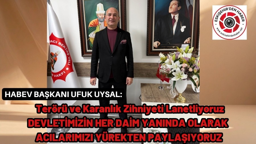 HABEV BA�KANI AV.UFUK UYSAL'DAN A�IKLAMA