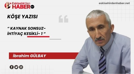KAYNAK SONSUZ- İHTİYAÇ KESİKLİ- 1