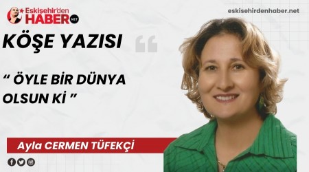 �YLE B�R D�NYA OLSUN K�