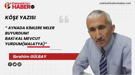 AYNADA KMLERE NELER BUYURDUM! BAK KAL MEVCUT YURDUM(MALATYA)