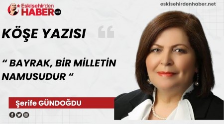 BAYRAK, B�R M�LLET�N NAMUSUDUR