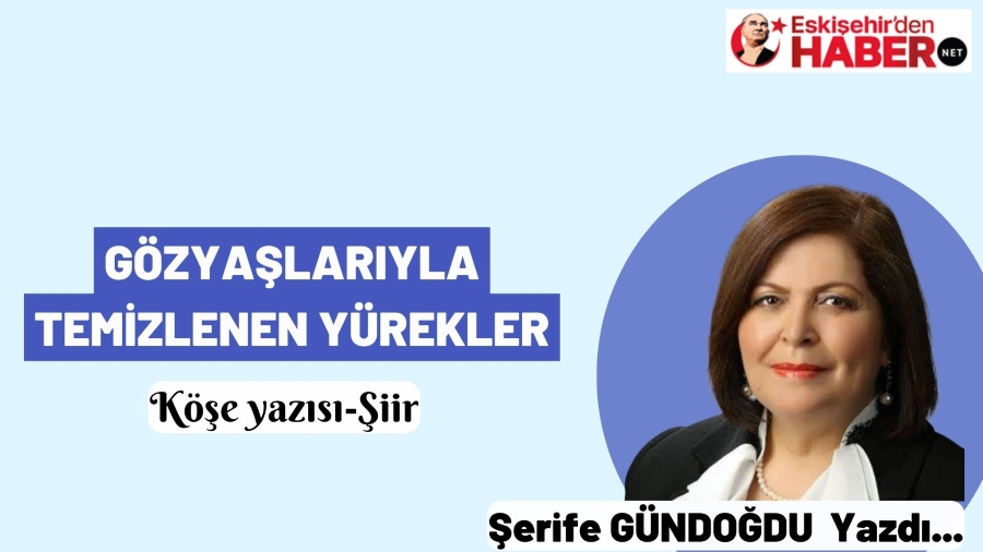 GZYALARIYLA TEMZLENEN YREKLER