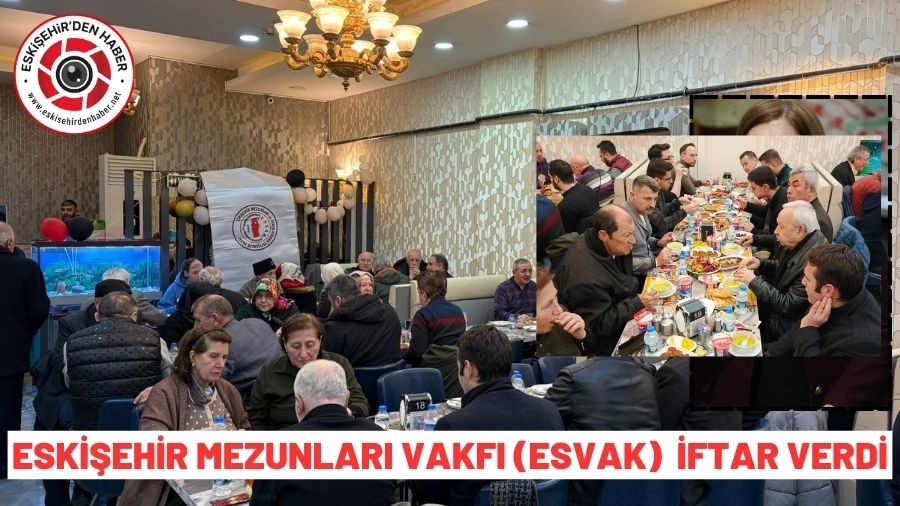 ESVAK Ankara�da Geleneksel �ftar Sofras�nda Bulu�tu