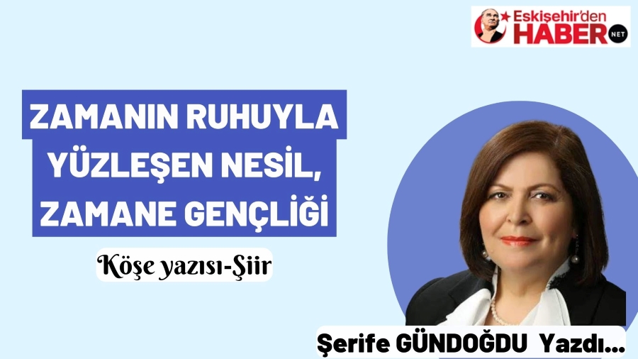 ZAMANIN RUHUYLA YZLEEN NESL, ZAMANE GENL