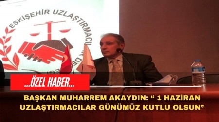 1 HAZİRAN UZLAŞTIRMACILAR GÜNÜ OLARAK KUTLANIYOR