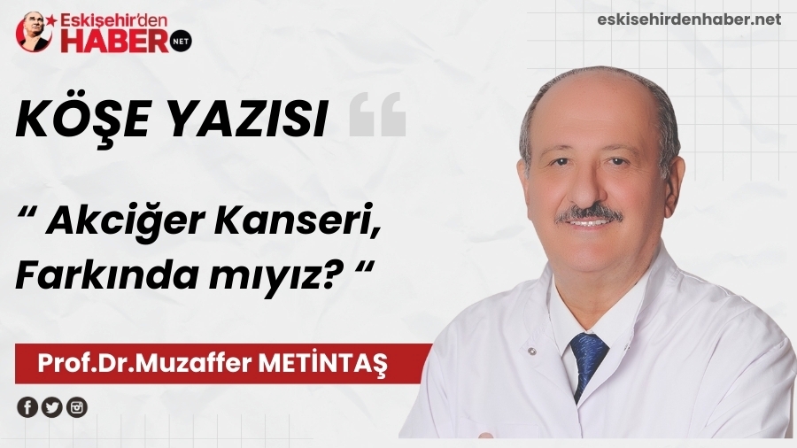Akci�er Kanseri, Fark�nda m�y�z?