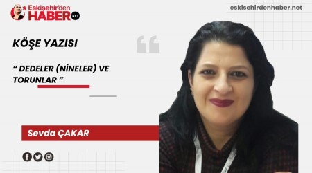 DEDELER (NİNELER) VE TORUNLAR