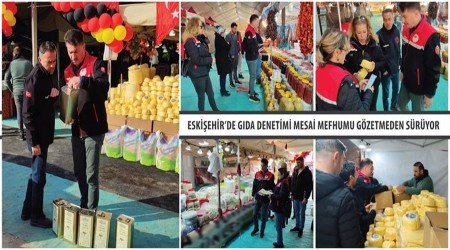 ESKİŞEHİR'DE SIKI GIDA DENETİMİ