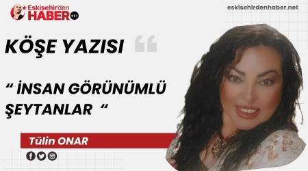 �NSAN G�R�N�ML� �EYTANLAR�