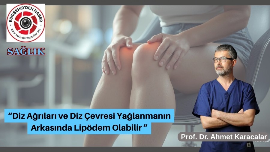 Prof.Dr: Karacalar: " Dikkat Diz a�r�n�z, lip�dem olabilir. "