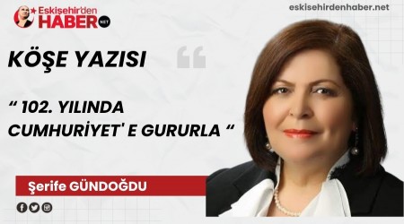 102. YILINDA CUMHURYET' E GURURLA