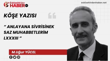 ANLAYANA SVRSNEK SAZ MUHABBETLERM LXXXIII
