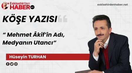 Mehmet Âkif’in Adı, Medyanın Utancı