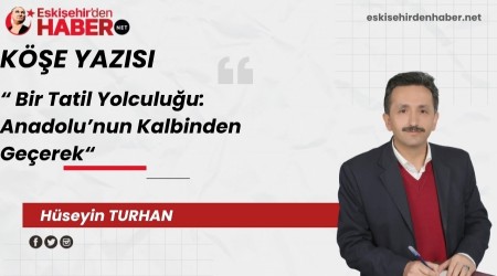 Bir Tatil Yolculuu: Anadolunun Kalbinden Geerek