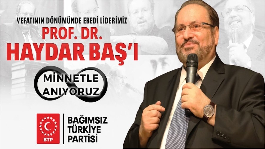 BTP vuslat�n�n 6. Y�l�nda kurucu lideri Prof. Dr. Haydar Ba�'� an�yor