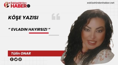 EVLADIN HAYIRSIZI