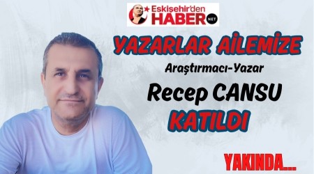 Recep Cansu, Eskiehirdenhaberin Yazar Kadrosuna Katld