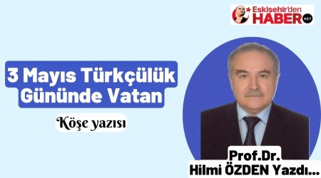3 Mayıs Türkçülük Gününde Vatan