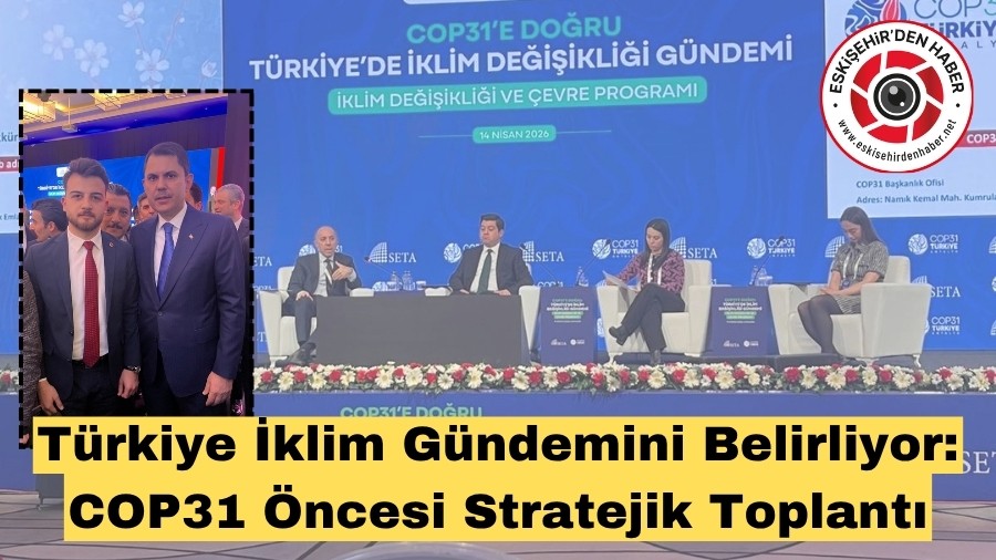 Antalya COP31 �ncesi Ankara�da Kritik �klim Konferans�
