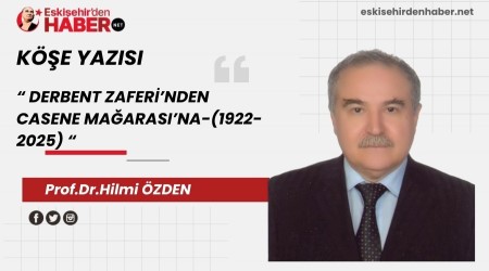 DERBENT ZAFERݒNDEN CASENE MAARASINA-(1922-2025)