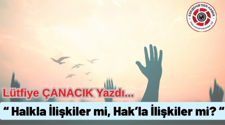 Halkla �li�kiler mi, Hak�la �li�kiler mi?