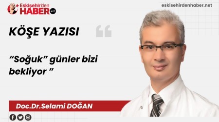 Souk gnler bizi bekliyor