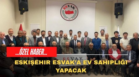 Eskişehir ESVAK’a Ev Sahipliği Yapacak