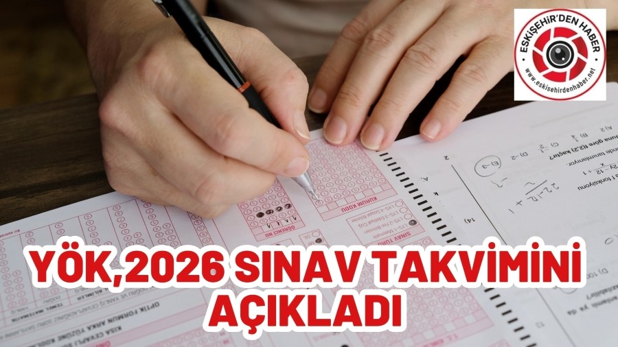 2026 TÜM SINAVLARIN GÜNÜ BELLİ OLDU