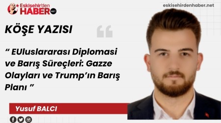 Uluslararas Diplomasi ve Bar Sreleri: Gazze Olaylar ve  Trumpn Bar Plan
