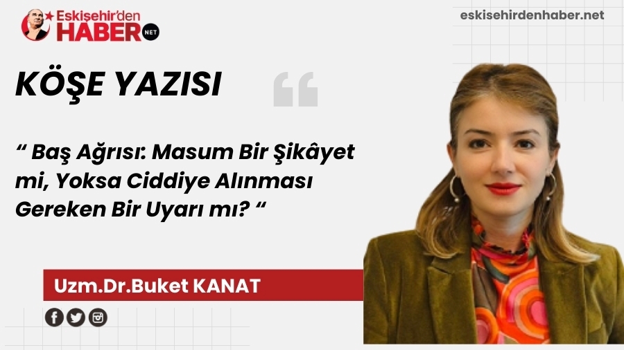 Ba� A�r�s�: Masum Bir �ik�yet mi, Yoksa Ciddiye Al�nmas� Gereken Bir Uyar� m�?