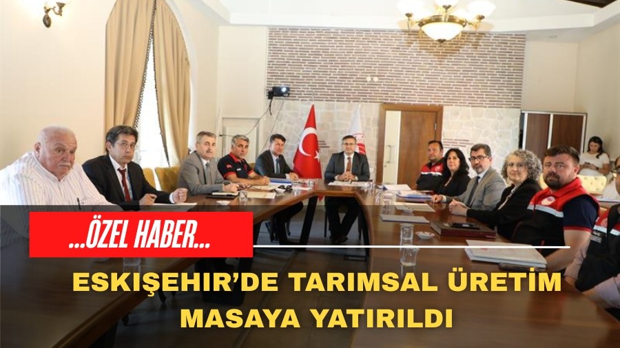 ESKEHR'DE TARIMSAL RETM TARTIILDI