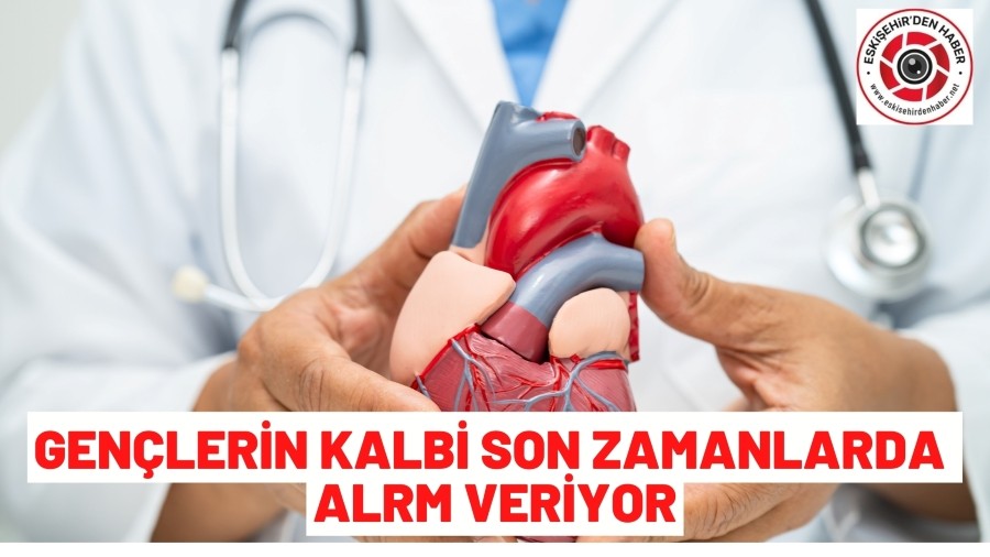 GEN�LERDE KALP HASTALIKLARI �OK ARTTI