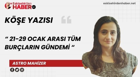 OCAK AYI BUR� G�NDEM� (21 OCAK - 29 OCAK 2026)