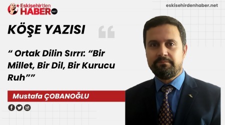 Ortak Dilin Srr: Bir Millet, Bir Dil, Bir Kurucu Ruh